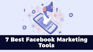Top 7 Facebook marketing software to level up your campaigns