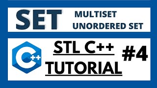 Set in c++ STL | Multiset and unordered set explained | C++ STL tutorial - 4