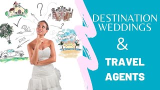 Should you use a Travel Agent to help plan your Destination Wedding?