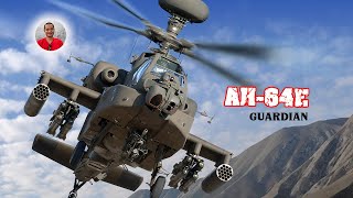 AH-64E Guardian - The Latest Version of The Most Powerful Attack Helicopter Series