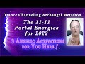 Trance Channeling Archangel Metatron- The 11-11 Portal Energies for 2022- Angelic Activations