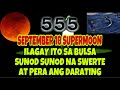 ILAGY MO ITO SA BULSA NGAYONG SEPTEMBER 18 PARTIAL LUNAR ECLIPSE SUNOD SUNOD NA SWERTE AT PERA