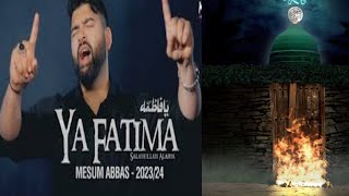 Fatima Zahra,mesum Abbas noha 2023