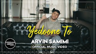 Arvin Samimi - Yedoone To I Official Video ( آروین صمیمی - یدونه تو )