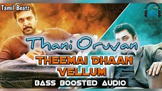Theemai Dhaan Vellum - 🎧 BASS BOOSTED AUDIO 🎧 | Thani Oruvan | Hiphop Tamizha | Maxxa Beatz