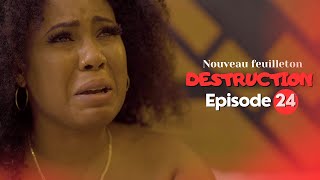 DESTRUCTION épisode 24 Jay | Tcheley |Shishie | Esther | Soucka | Victor