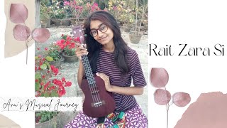 Rait Zara Si|Cover by Anasua|Atrangi Re|Arijit Singh,Shashaa Tirupati|A.R.Rahman|Irshad Kamil|Akshay