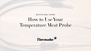 Using Your Thermador Wall Oven's Meat Temperature Probe