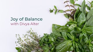 Joy of Balance with Divya Alter | Dr. John Douillard's LifeSpa