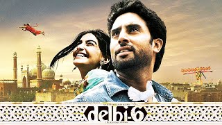 Delhi-6 2009 Full Movie HD | Abhishek Bachchan, Sonam Kapoor, Rishi Kapoor, Om Puri | Facts & Review