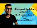 Download Shashwat Sachdev Aditya Dhar called me when my name was announced for the Best Background Music mp3