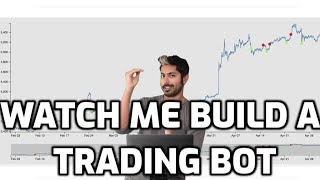 Watch Me Build a Trading Bot