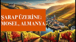 (Eski) Şarap Üzerine: Mosel, Almanya