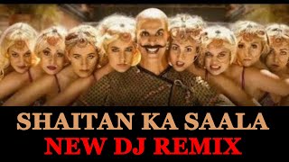 Shaitan Ka Saala Video | Akshay Kumar | New Dj Remix