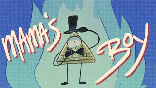 Mama’s Boy || Bill Cipher