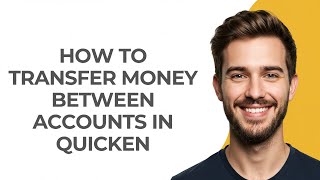 How to Transfer Money Between Accounts in Quicken - UPDATED!