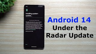 Android 14 Beta 3.1 - Under The Radar Update... Getting Closer!