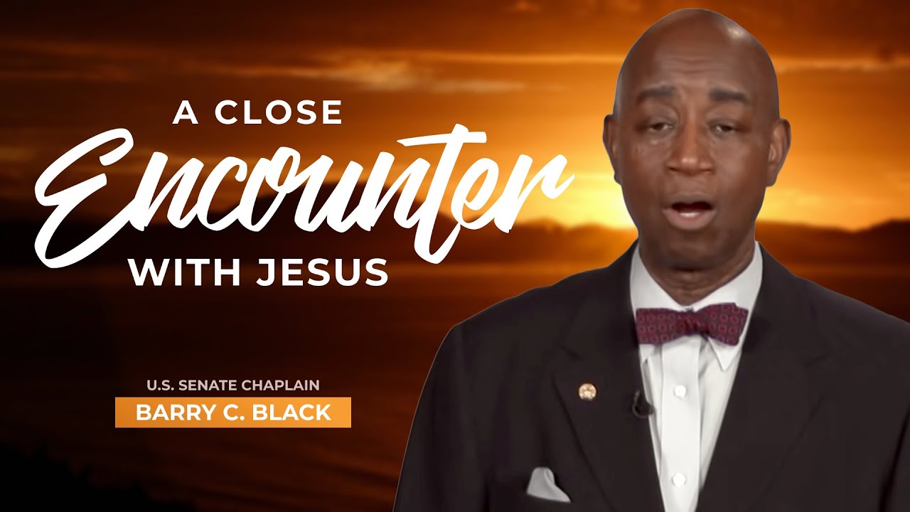 A Close Encounter With Jesus - U.S. Senate Chaplain Barry C. Black ...