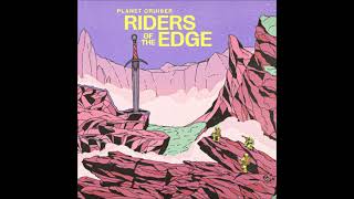 PLANET CRUISER - Riders Of The Edge EP [FULL ALBUM] 2021  **including lyrics**