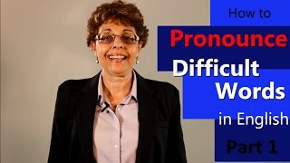 How to Pronounce Difficult English Words PT1