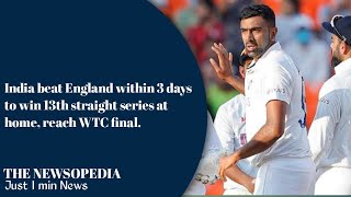 India beat England within 3 days and reach WTC final // The Newsopedia