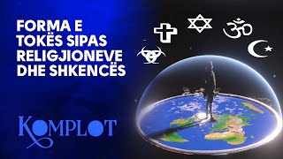 Forma e tokës sipas religjioneve dhe shkencës - KOMPLOT