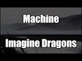 Machine - Imagine Dragons | LYRICS