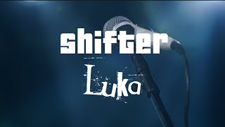 Luka - Shifter (Video klip & Lirik)
