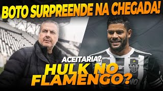 ATENÇÃO DO GALEÃO! BOTO SURPREENDE NA CHEGADA l HULK NO FLAMENGO ? ENTENDA!