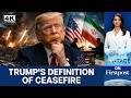 Trump’s New Ceasefire Definition Raises Questions as Iran War Continues | Vantage on Firstpost |N18G