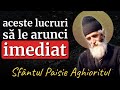 aceste lucruri să le arunci imediat sf. paisie aghioritul