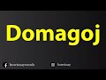 How To Pronounce Domagoj