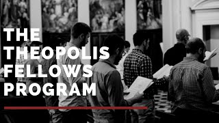 The Theopolis Fellows Program | 2021-2022