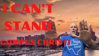 DON'T Move to Corpus Christi Texas "WATCH FIRST BEFORE MOVING to Corpus Christi Texas"