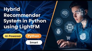 Hybrid Recommender System in Python using LightFM.