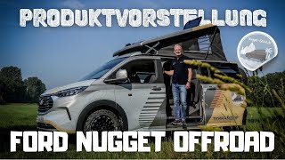 Produktvorstellung: FORD NUGGET OFFROAD Camper | Kurz und knapp erklärt!