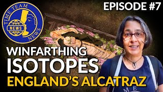 WINFARTHING ISOTOPES | ENGLISH ALCATRAZ | Time Team News | Episode #7 PLUS Easter Island writing