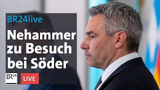 Migration: Österreichs Bundeskanzler Nehammer und Ministerpräsident Söder in München | BR24live