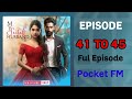 my secret husband ।। episode 41 to 45 ।। pocketfmhindi ।। full episode ।। dg vlogger one