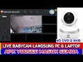 CARA SETTING CCTV ONLINE BABY CAM  DI LAPTOP & PC TANPA NVR ATAU DVR 100 % WORKING