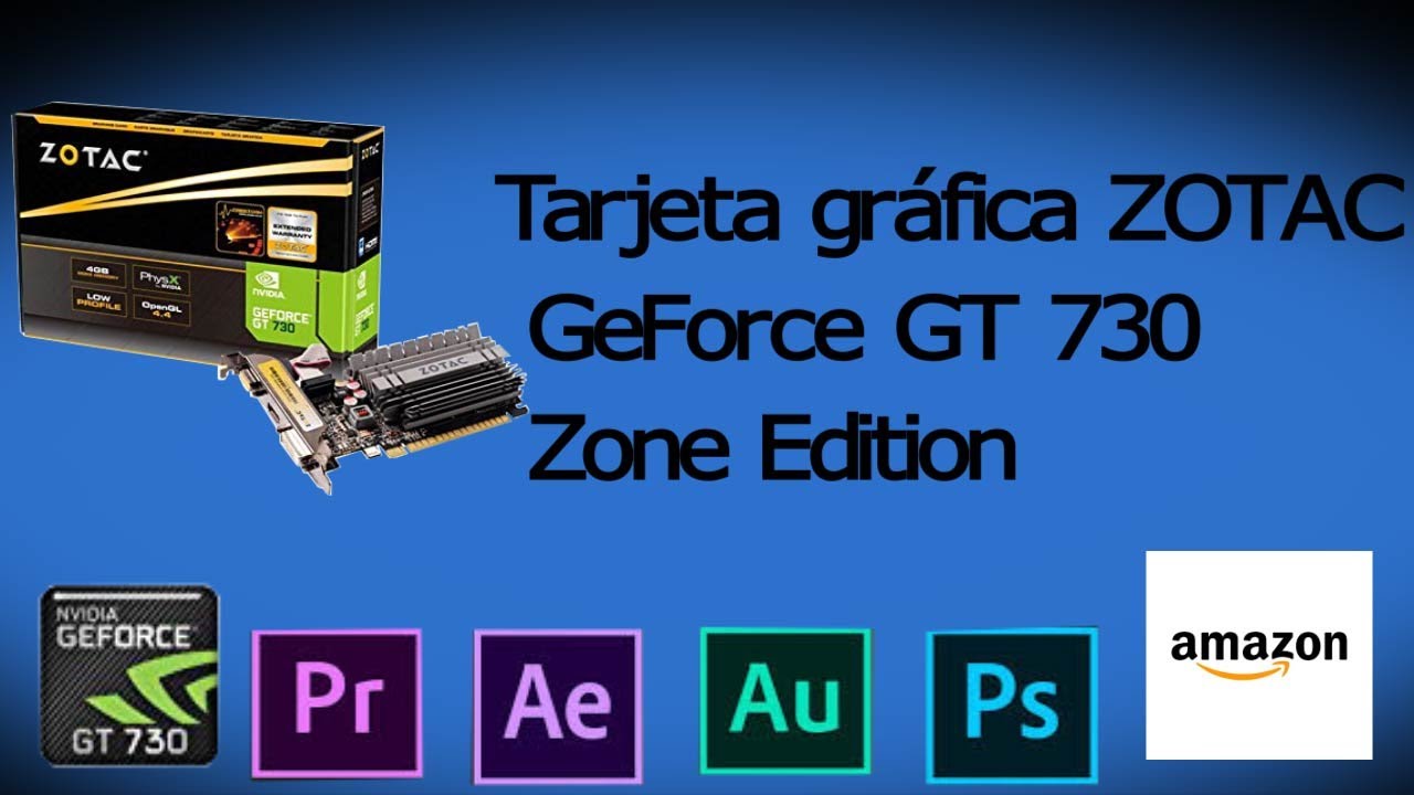 Tarjeta Gráfica Para Ediciòn De Video ZOTAC GeForce GT 730 Zone Edition ...