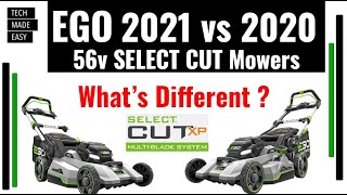 WHAT'S Different? EGO 56v Select cut 2021 XP vs 2020 Mower LM2156sp LM2135sp