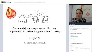 Webinarium: Nowe podejścia terapeutyczne dla pracy w przedszkolu, z dziećmi, partnerem i… sobą. Cz.2