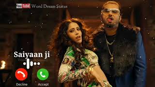 Saiyaan ji : Ringtone | Yo Yo Honey Singh | Neha Kakkar | New Ringtone 2021 Yo Yo Honey Singh Song