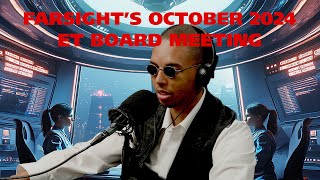 Farsight ET Board Meeting: It Begins (October 2024)