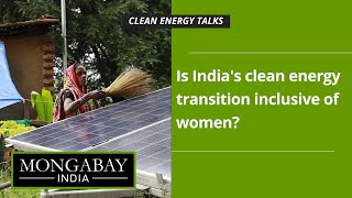 Clean Energy Talks: Is India's clean energy transition inclusive of women?