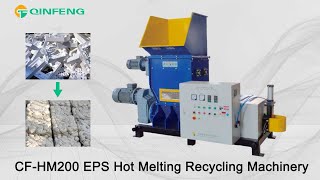 CF-HM200 EPS Hot Melting Machinery | Plastic Recycling Machine Equipment | Qinfeng Machinery