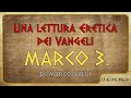 marco 3 . una lettura eretica dei vangeli. di marco valli. @marco valli