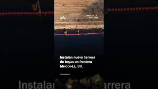 Nueva barrera en la frontera México-EE. UU.