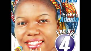 Esther Adeola - Ebo Ope Volume 4 (Part 1)